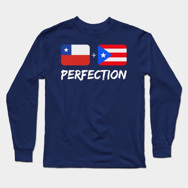 Chilean Plus Puerto Rican Perfection Heritage Flag Long Sleeve T-Shirt by Just Rep It!!